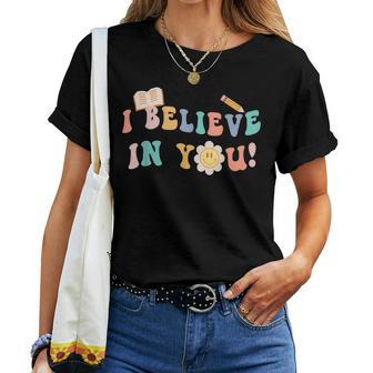 Teacher Test Day I In Believe You Testing Exam Proctor Cute Women T-shirt - Thegiftio UK