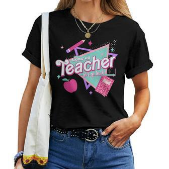 Come On Teachers Let's Go Teach Pink Back To School Women T-shirt - Seseable