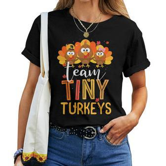 Team Tiny Turkeys Nurse Turkey Thanksgiving Fall Nicu Nurse Women T-shirt - Seseable