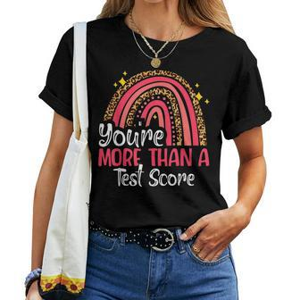 You Are More Than A Test Score Cool Rainbow Test Day Teacher Women T-shirt - Thegiftio UK