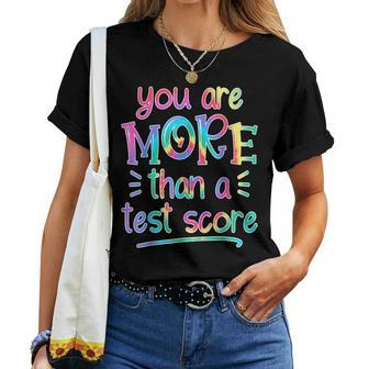You Are More Than A Test Score Tie Dye Teacher Testing Day Women T-shirt - Thegiftio UK