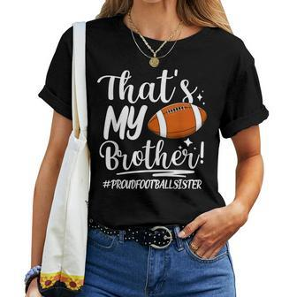That's My Brother Proud Football Sister Football Sis Women T-shirt