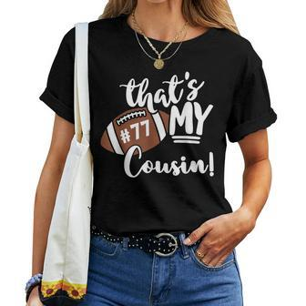That's My Cousin Football 77 Jersey Number Vintage Mom Dad Women T-shirt | Mazezy