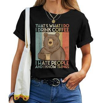That's What I Do I Drink Coffee I Hate People And I Know Women T-shirt | Mazezy