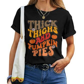 Thick Thighs Pumpkin Pies Autumn Thanksgiving Fall Season Women T-shirt - Seseable