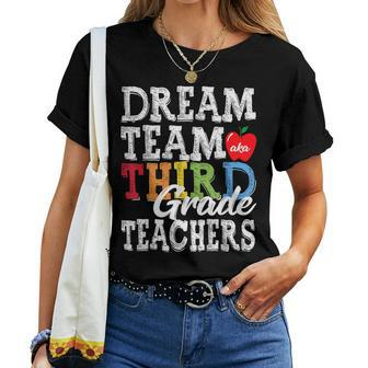Third Grade Teachers  Dream Team Aka 3Rd Grade Teachers  Women T-shirt
