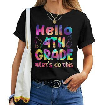 Tie Dye Hello 4Th Grade Let Do This Funny Back To School Women T-shirt Short Sleeve Graphic - Monsterry