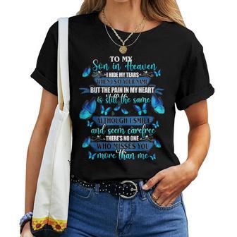 To My Son In Heaven I Hide My Tears Misses You More Than Me Gift For Women Women Crewneck Short T-shirt - Thegiftio UK