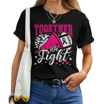 Together We Fight Breast Cancer Awareness Pink Ribbon Women T-shirt - Monsterry AU