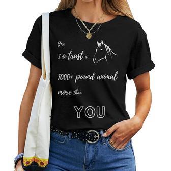 I Do Trust A Horse More Than You Horse Lover Women T-shirt - Thegiftio UK