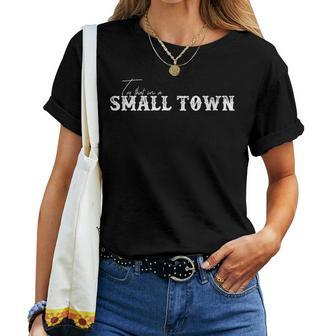 Try That In A Small Town Country Music Women T-shirt | Mazezy