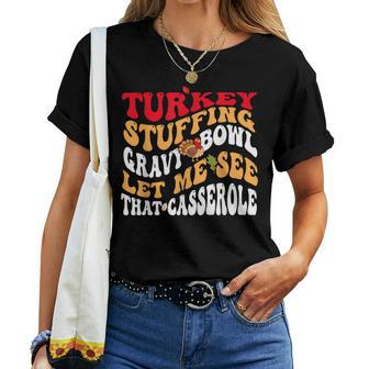 Turkey Stuffing Gravy Bowl Let Me See That Casserole Women T-shirt | Mazezy