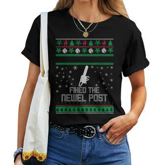 Ugly Christmas Sweater Xmas Fixed The Newel Post Women T-shirt | Mazezy