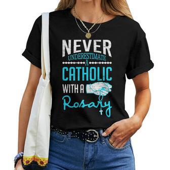Never Underestimate A Catholic With A Rosary Christian Women T-shirt - Seseable