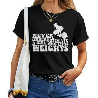 Never Underestimate A Girl Who Lifts Weights Weightlifter Women T-shirt - Seseable