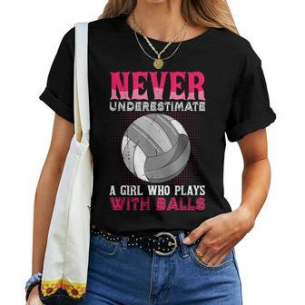 Never Underestimate Girl Who Plays With Balls Volleyball Women T-shirt - Thegiftio UK