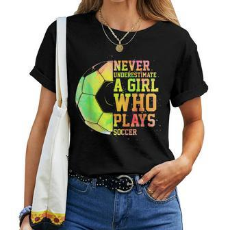 Never Underestimate A Girl Who Plays Soccer Sports Lover Women T-shirt - Seseable