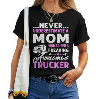 Never Underestimate A Mom Who Raised A Awesome Trucker For Mom Women T-shirt | Mazezy