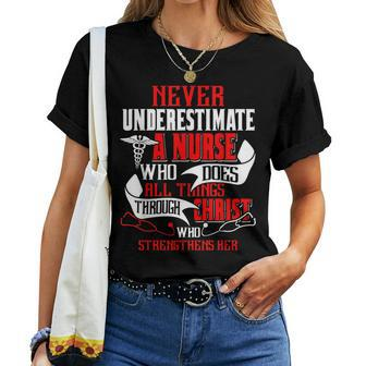 Never Underestimate A Nurse Who All Things Through Christ Women T-shirt | Mazezy