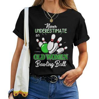 Never Underestimate An Old Bowling Ball Women T-shirt | Mazezy