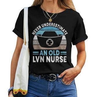 Never Underestimate An Old Lvn Nurse Licensed Vocational Women T-shirt - Monsterry CA
