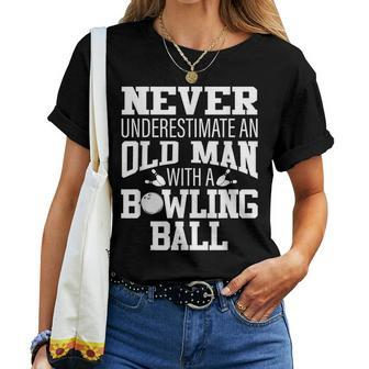 Never Underestimate An Old Man With A Bowling Ball Women T-shirt - Seseable