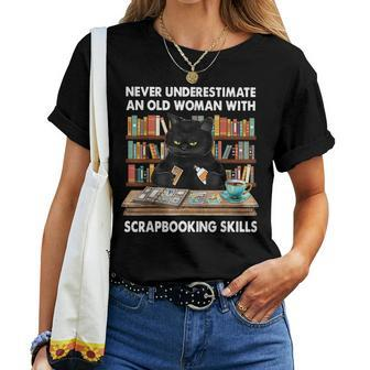Never Underestimate An Old Woman With Scrapbooking Skills Women T-shirt - Monsterry DE