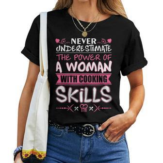 Never Underestimate Power Of Woman Cooking Skills Women T-shirt - Seseable
