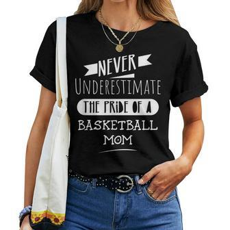 Never Underestimate The Pride Of A Basketball Mom Women T-shirt - Monsterry UK
