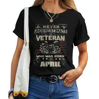 Never Underestimate A Veteran Who Was Born In April Women T-shirt | Mazezy