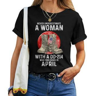 Never Underestimate A Woman With A Dd-214 April Women Women T-shirt | Mazezy