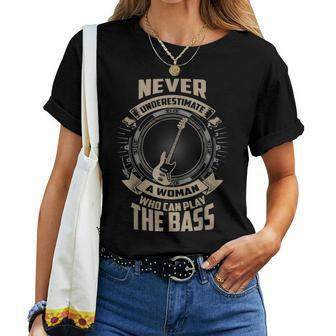 Never Underestimate A Woman Outfit For Women Bass Player Women T-shirt - Seseable