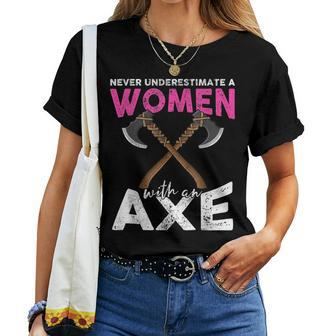 Never Underestimate A Women With An Axe Throwing Hachet Women T-shirt - Seseable