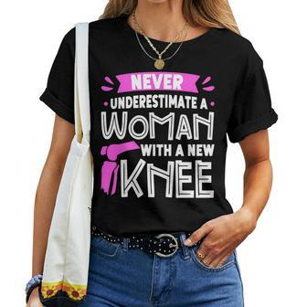Never Underestimate A Women New Knee Replacement Surgery Women T-shirt - Seseable
