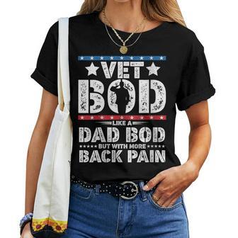 Veteran Dad Vet Bod Like Dad Bod But More Back Pain Women T-shirt - Thegiftio UK