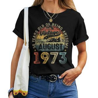 Vintage 50Th Birthday Legend Since August 1973 For Women T-shirt - Monsterry DE