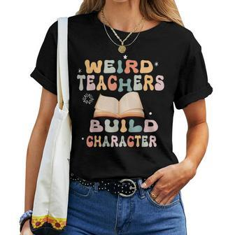 Vintage Teacher Sayings Weird Teachers Build Character Women T-shirt | Mazezy