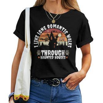 Vintage I Like Long Romantic Walks Through Haunted Houses Women T-shirt | Mazezy