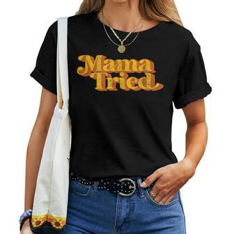 Vintage Mama Tried Country Music Southern Funny Retro 70S Women T-shirt - Seseable