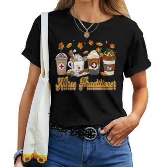 Vintage Nurse Practitioner Fall Vibes Autumn Coffee Lover For Coffee Lovers Women T-shirt | Mazezy