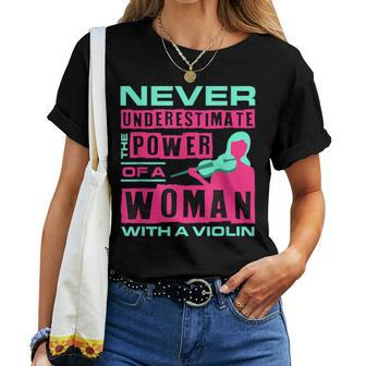 Violin Never Underestimate The Power Of A Woman Violinist Women T-shirt - Monsterry UK