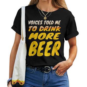 Voices Told Me To Drink More Beer Party Beer Drinking Women T-shirt - Thegiftio UK