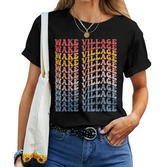 Wake Village City Groovy Retro Women T-shirt | Mazezy