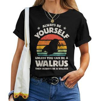 Walrus Always Be Yourself Retro Vintage Sea Animal Women T-shirt | Mazezy