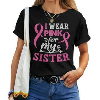 I Wear Pink For My Sister Breast Cancer Awareness Month Women T-shirt - Thegiftio UK