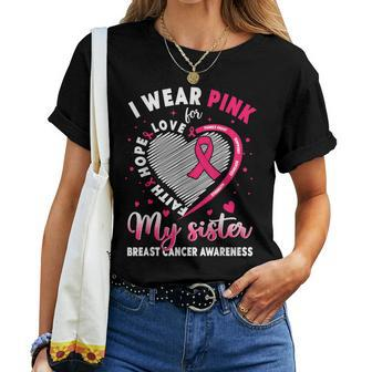 I Wear Pink For My Sister Breast Cancer Awareness Support Women T-shirt