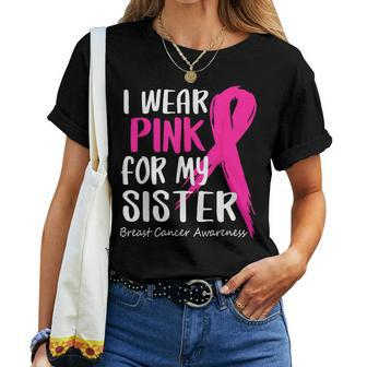 I Wear Pink For My Sister Ribbon Breast Cancer Awareness Women T-shirt - Thegiftio UK