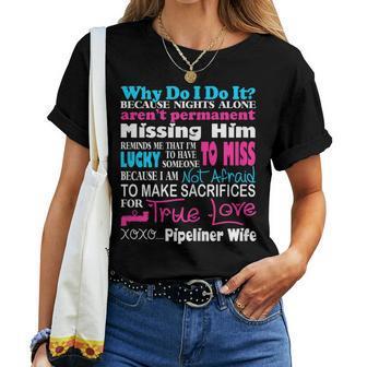 Why I Do It Sacrifices For True Love Pipeliner Wife Women T-shirt | Mazezy
