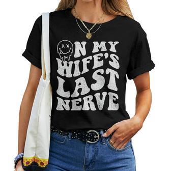 On My Wife's Last Nerve Groovy On Back Women T-shirt - Thegiftio UK