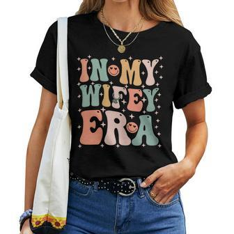 In My Wifey-Era In My Engagement Era Bride-To-Be Fiance Women T-shirt - Seseable